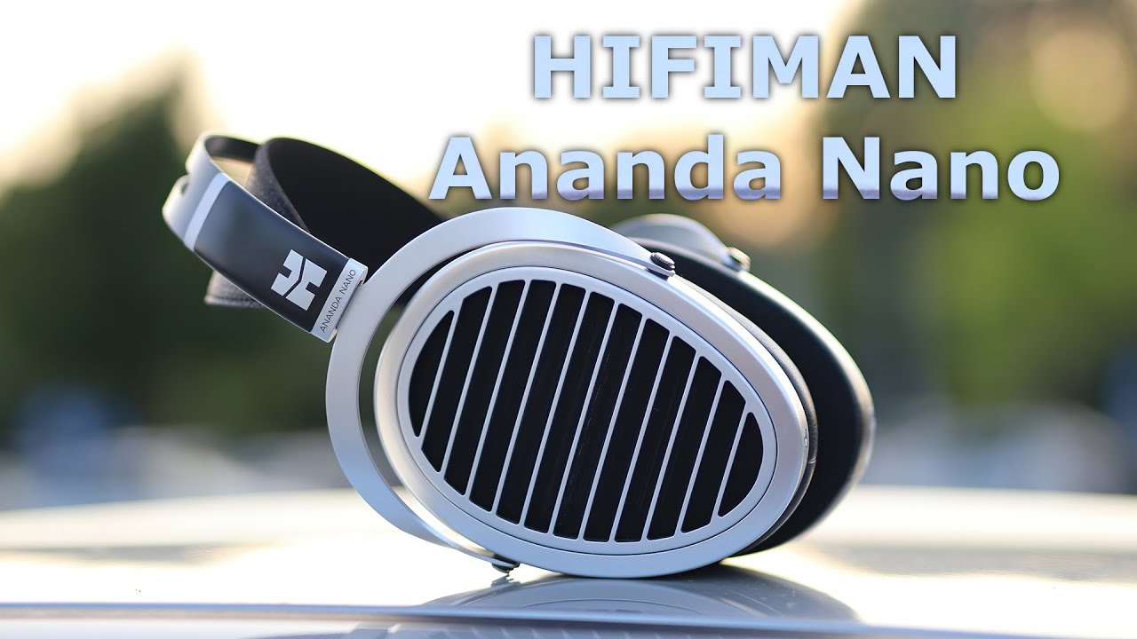 HIFIMAN Ananda Nano Headphones - Refinement Of The Planar Art